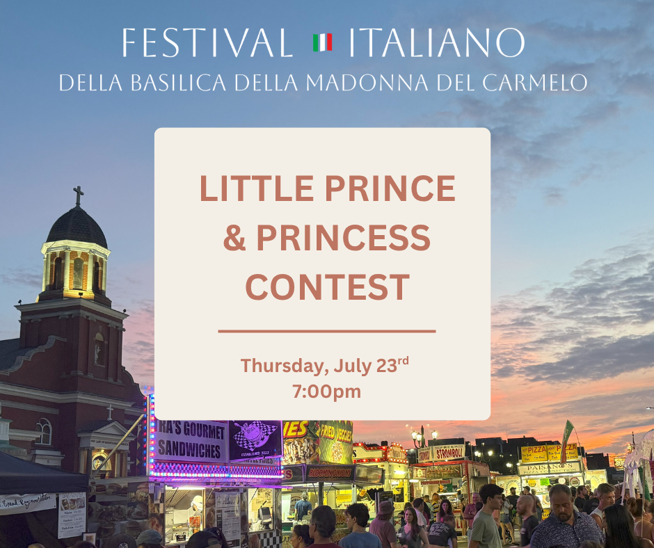 Italian Fest Little Prince & Princess Contest Thursday, July 23 at 7pm at Our Lady of Mt. Carmel Basilica in Youngstown