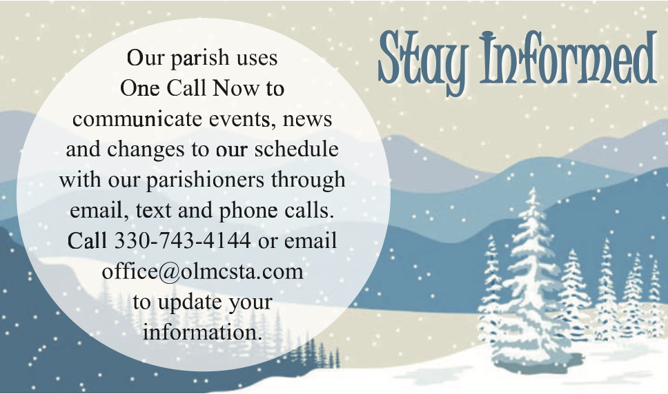 330-743-4144 to add One Call Now to communicate events, news, and changes at our parish directly to your phone