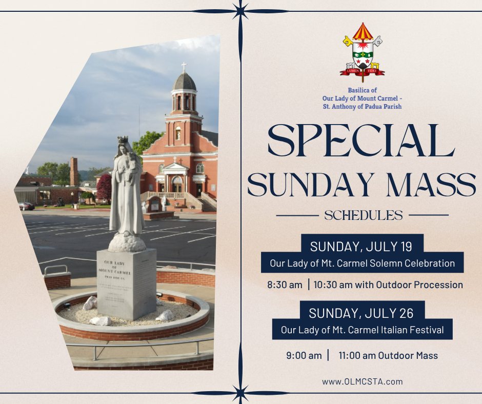 July 2026 special Mass schedule at Our Lady of Mt. Carmel: 8:30 and 10:30 on July 19th, and 9am and 11am on July 26.